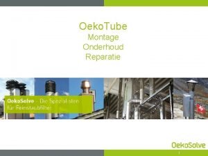 Oeko Tube Montage Onderhoud Reparatie 1 Oeko Tube