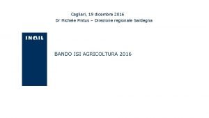 Cagliari 19 dicembre 2016 Dr Michele Pintus Direzione