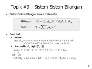 Topik 3 SistemSistem Bilangan n SistemSistem Bilangan secara