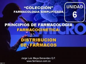 COLECCIN FARMACOLOGIA SIMPLIFICADA UNIDAD 6 PRINCIPIOS DE FARMACOLOGIA