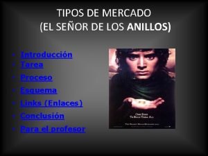 TIPOS DE MERCADO EL SEOR DE LOS ANILLOS