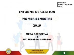 INFORME DE GESTION PRIMER SEMESTRE 2019 MESA DIRECTIVA