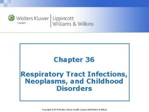 Chapter 36 Respiratory Tract Infections Neoplasms and Childhood