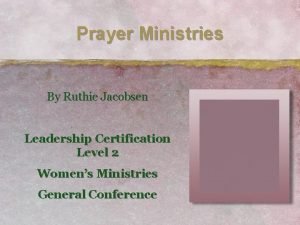 Prayer Ministries By Ruthie Jacobsen Leadership Certification Level