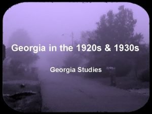 Georgia in the 1920 s 1930 s Georgia