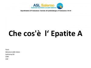 Dipartimento di Prevenzione Servizio di Epidemiologia e Prevenzione