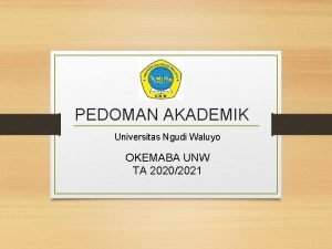 PEDOMAN AKADEMIK Universitas Ngudi Waluyo OKEMABA UNW TA