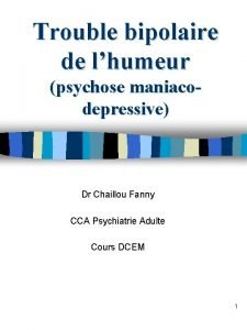 Trouble bipolaire de lhumeur psychose maniacodepressive Dr Chaillou