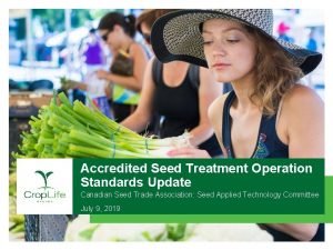 Accredited Seed Treatment Operation Standards Update Canadian Seed