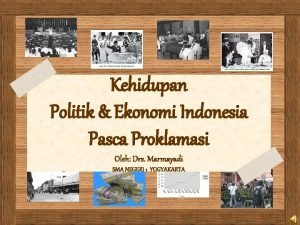 Kehidupan Politik Ekonomi Indonesia Pasca Proklamasi Oleh Drs