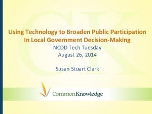 CK Using Technology to Broaden Public Participation In