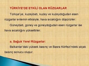 Türkiyeye güneydoğudan esen rüzgar