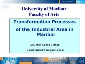 University of Maribor Faculty of Arts Transformation Processes