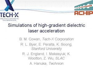 Simulations of highgradient dielectric laser acceleration B M