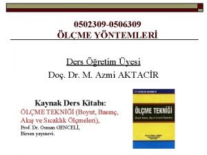 0502309 0506309 LME YNTEMLER Ders retim yesi Do