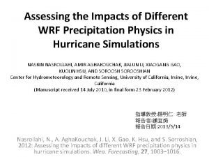 Assessing the Impacts of Different WRF Precipitation Physics