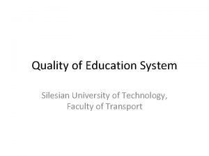 Quality of Education System Silesian University of Technology