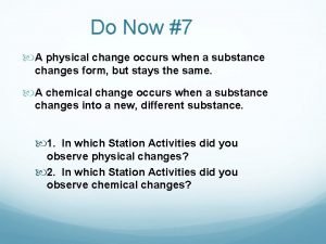 When does a physical change occur? *