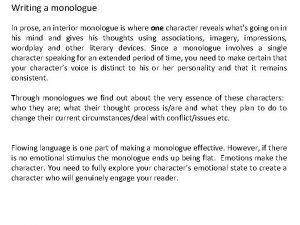 Writing a monologue In prose an interior monologue