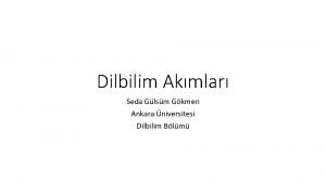 Dilbilim Akmlar Seda Glsm Gkmen Ankara niversitesi Dilbilim