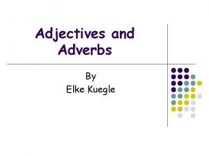 Comparisons of adjectives and adverbs