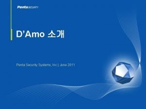 DAmo Penta Security Systems Inc June 2011 DAmo