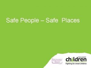 Safe people safe places