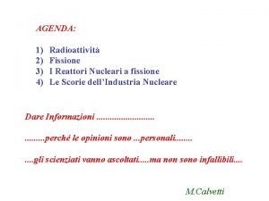 AGENDA 1 2 3 4 Radioattivit Fissione I