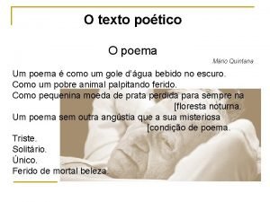 O texto potico O poema Mrio Quintana Um