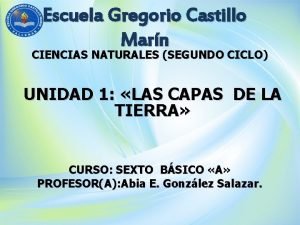 Escuela Gregorio Castillo Marn CIENCIAS NATURALES SEGUNDO CICLO