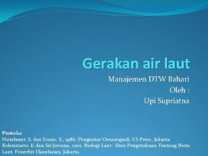 Gerakan air laut Manajemen DTW Bahari Oleh Upi