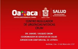 CENTRO REGULADOR DE URGENCIAS MEDICAS CRUM DR SAMUEL