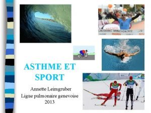 ASTHME ET SPORT Annette Leimgruber Ligue pulmonaire genevoise