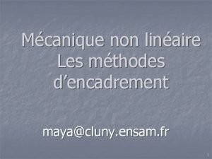 Mcanique non linaire Les mthodes dencadrement mayacluny ensam