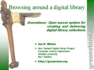 Greenstone Open source system for creating and delivering