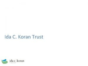 Ida C Koran Trust What is the Ida