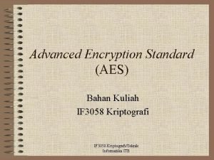 Advanced Encryption Standard AES Bahan Kuliah IF 3058