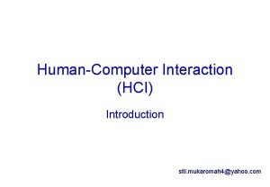 HumanComputer Interaction HCI Introduction siti mukaromah 4yahoo com