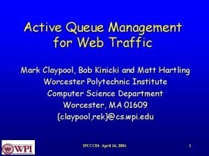 Active Queue Management for Web Traffic Mark Claypool