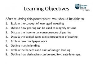 Learning Objectives After studying this powerpoint you should