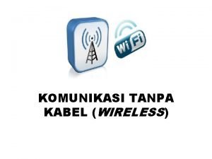 Teknologi elektronika yang beroperasi tanpa kabel adalah