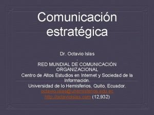 Comunicacin estratgica Dr Octavio Islas RED MUNDIAL DE