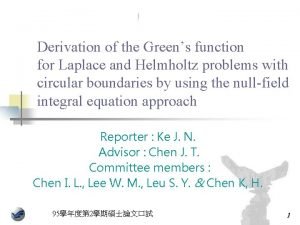 Derivation of the Greens function for Laplace and