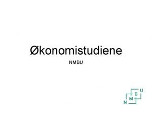 konomistudiene NMBU Handelshyskolen konomi og administrasjon Obligatoriske emner