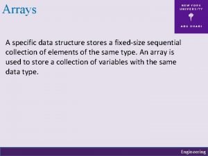 Arrays A specific data structure stores a fixedsize