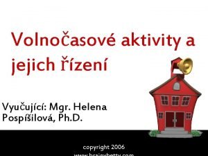 Volnoasov aktivity a jejich zen Vyuujc Mgr Helena