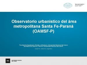 Observatorio urbanstico del rea metropolitana Santa FeParan OAMSFP