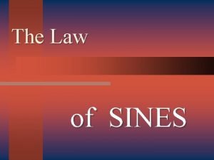 The Law of SINES When Do I use