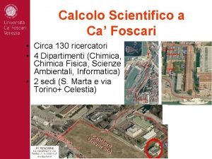 Calcolo Scientifico a Ca Foscari Circa 130 ricercatori