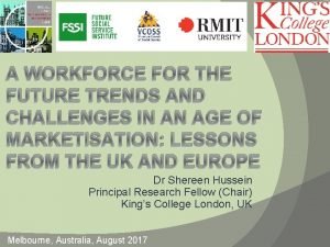 A WORKFORCE FOR THE FUTURE TRENDS AND CHALLENGES